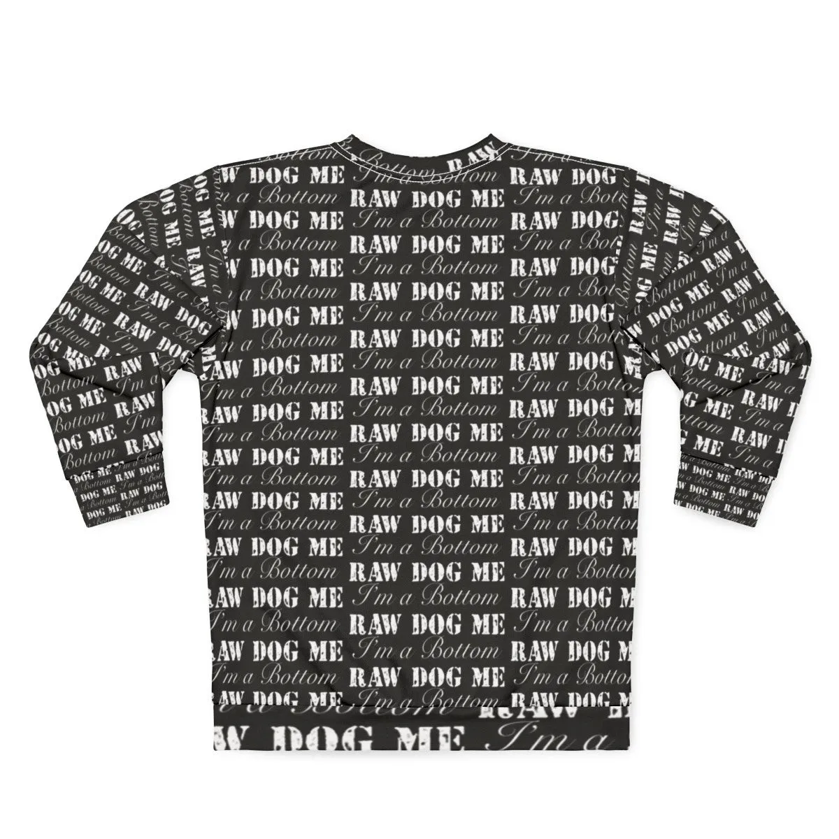 "Graphic Sweatshirt for The Boys Fans - 'Raw Dog Me I'm a Bottom'"